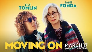 Moving On  Official Trailer  In Theaters March 17 [upl. by Maribeth]