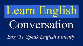 English Conversation Practice Easy To Speak English Fluently  Daily English Conversation [upl. by Vladamir470]