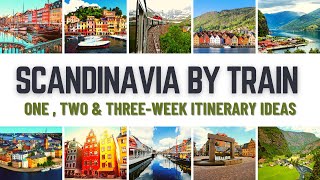 Scandinavia by Train Scandinavia Trip Itinerary Ideas for 13 Weeks  Scandinavian Train Journeys [upl. by Elbring]