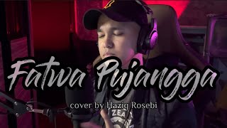 FATWA PUJANGGA  Cover by Haziq Rosebi [upl. by Nadya]