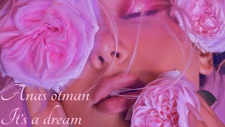 Anas otman  Its A Dream [upl. by Longtin]