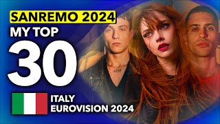 🇮🇹 Sanremo 2024  My Top 30 Italy Eurovision 2024 [upl. by Fruma]