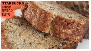 STARBUCKS BANANA BREAD RECIPE [upl. by Esorylime792]