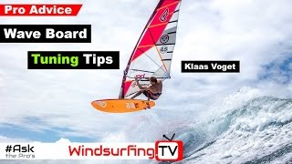 Wave Board Tuning Tips  Klaas Voget  Ask the Pros [upl. by Aiveneg]