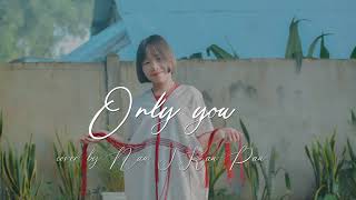 Only You  Debary Cover by Naw TKaw Paw [upl. by Jasik870]