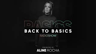 Aline Rocha  Back to Basics Radio Show 005 [upl. by Garry]