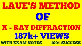 LAUES METHOD OF X  RAY DIFFRACTION  LAUE METHOD  SOLID STATE PHYSICS  WITH EXAM NOTES [upl. by Maurits454]