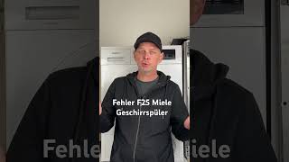 Fehler F25 Miele Geschirrspüler [upl. by Davin]