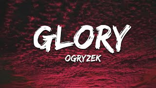 Ogryzek  GLORY Slowed [upl. by Eisnyl]