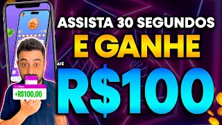 ASSISTA VIDEOS DE 30 SEGUNDOS para GANHAR R100 NO PIX  APP para GANHAR DINHEIRO em 2024 [upl. by Frasco]