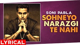 Sohneyo Narazgi Te Nahi Video Lyrical  Soni Pabla  Punjabi Songs 2020  Planet Recordz [upl. by Yemarej5]