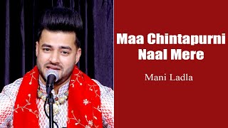 Maa Chintapurni Naal Mere Studio Live  Mani Ladla  2023 [upl. by Lenra275]