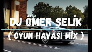 Dj Ömer Selik  Oyun Havası Mix 2024 [upl. by Nerha]