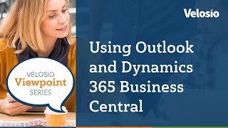 Using Outlook and Dynamics 365 Business Central Together  Velosio ViewPoint [upl. by Lancelle]