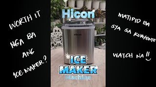 Worth it ba ang Hicon Ice Maker Machine [upl. by Enetsuj254]