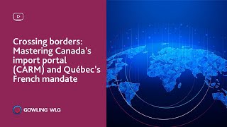 Crossing Borders Mastering Canada’s Import PortalCARM and Quebec’s French Mandate [upl. by Emilio]