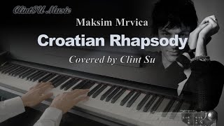 Piano Cover Croatian Rhapsody by Maksim Mrvica [upl. by Tdnarb]