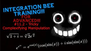 Integration Bee Training for Advanced 112  Tricky Complexifying Manipulation [upl. by Arymas]