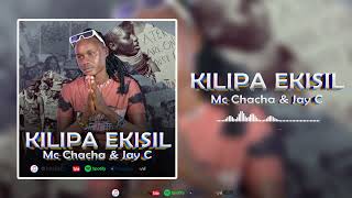 Kilipa Ekisil Mc chacha ft Jay C lokong [upl. by Jessy807]