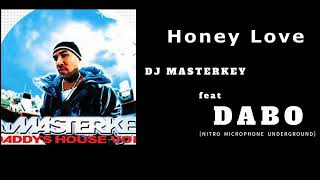 DJ MASTERKEY feat DABO  Honey Love [upl. by Enilrem]