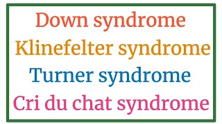 Down Klinefelter Turner amp Cri du chat syndromes  Causes and symptoms  Chromosomal disorders [upl. by Eads410]