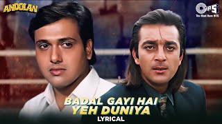 Badal Gayi Hai Yeh Duniya  Lyrical  Andolan  Sanjay Dutt Govinda  Roop Kumar Udit Narayan 90s [upl. by Anaiv]