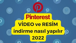 Pinterest VİDEO ve RESİM indirme nasıl yapılır 2022 [upl. by Ilysa28]