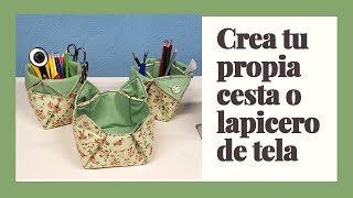 Crea tu propia cesta o lapicero de tela [upl. by Atinej]