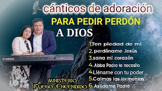 cánticos de adoraciónpara Pedir perdón a Dios🙏 TE HARÁ LLORAR😭 Ministerio Fuego Encendido [upl. by Pasadis]