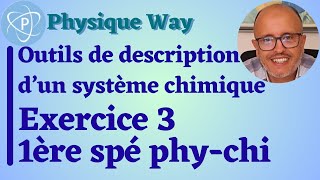 Outils de description dun système chimique  Exercice 3  1ère spé physiquechimie [upl. by Hanavas181]