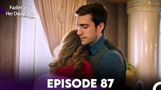 Fazilet and Her Daughters Episode 87 English Subtitles [upl. by Annyrb]