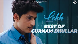 Best of Gurnam Bhullar  Lekh  Gurnam Bhullar  Tania  Jaani  B Praak  Latest Punjabi Movie 2023 [upl. by Thevenot]