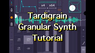 Tardigrain Granular Synth  Tutorial for the iPad  Turn Any Sample Into Something Amazing [upl. by Nessnaj]