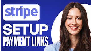 How To Create Stripe Payment Links 2024  Quick amp Easy Stripe Payment Link Tutorial for Beginners [upl. by Friedman]