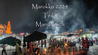 Marokko Rundreise 2024  Teil 4 Marrakesch [upl. by Aillil125]