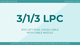 313 Left Purl Cross 313 LPC  With Cable Needle  Knitting Cables  RightHanded [upl. by Wein292]