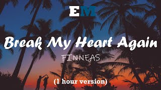 FINNEAS  Break My Heart Again 1 hour [upl. by Buehrer384]