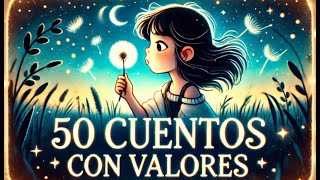 50 Cuentos Infantiles Cortos para Dormir y Soñar  Historias con Valores Fantasía y Aventuras [upl. by Evoy485]