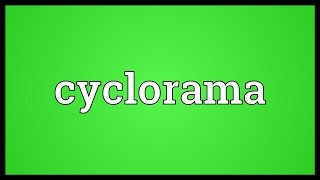 Cyclorama Meaning [upl. by Dao78]