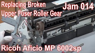 Replacing Broken Upper Fuser Roller Gear of Ricoh Aficio MP 6002sp  Jam 014 [upl. by Anaujit]