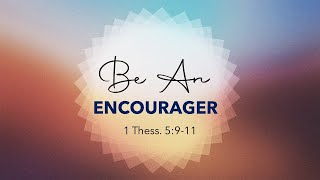 quotBe An Encouragerquot  Sunday AM Worship  Dec 31st 2023 [upl. by Pessa]