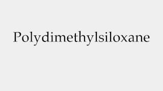 How to Pronounce Polydimethylsiloxane [upl. by Mcafee97]