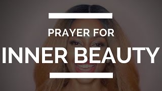 PRAYER FOR INNER BEAUTY [upl. by Nerrot]