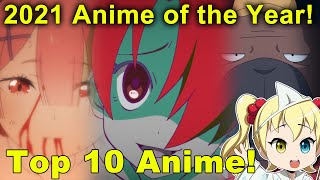 Top 10 Anime of 2021 [upl. by Tnert]