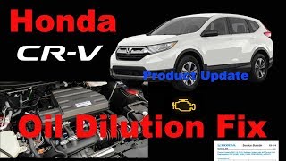 2017 2018 Honda CRV 15 Oil Dilution Product Update Recall [upl. by Kcirdle]