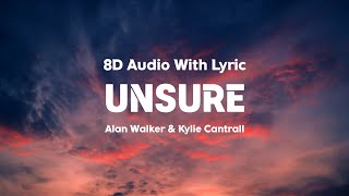 Alan Walker Kylie Cantrall  Unsure  Lyrics  8D Audio [upl. by Goto672]