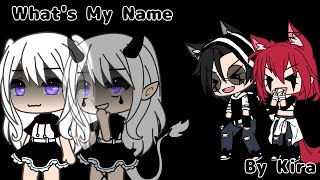 Whats My Name🖤💜GLMVGacha LifeBy Kira ✨ [upl. by Quint563]