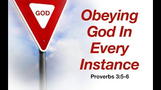 Obeying God in Every Instance [upl. by Immas]