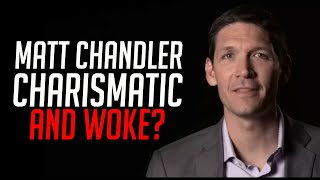 Matt Chandler Charismatic amp Woke [upl. by Cul]