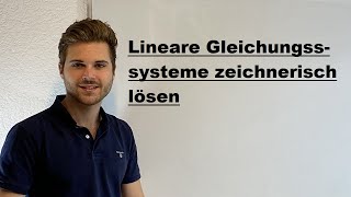 Lineare Gleichungssysteme zeichnerischgrafisch lösen  Verständlich erklärt [upl. by Sedlik]